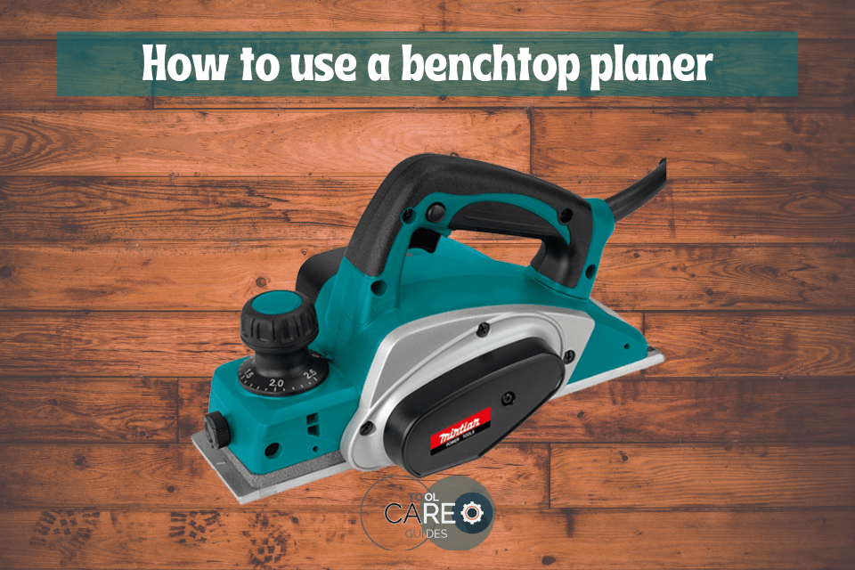 How to use a benchtop planer