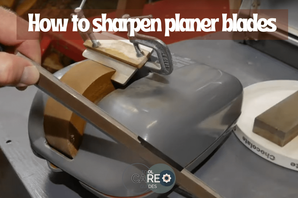 How to Sharpen Planer Blades The Right Way