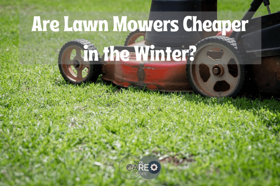 Are Lawn Mowers Cheaper in the Winter