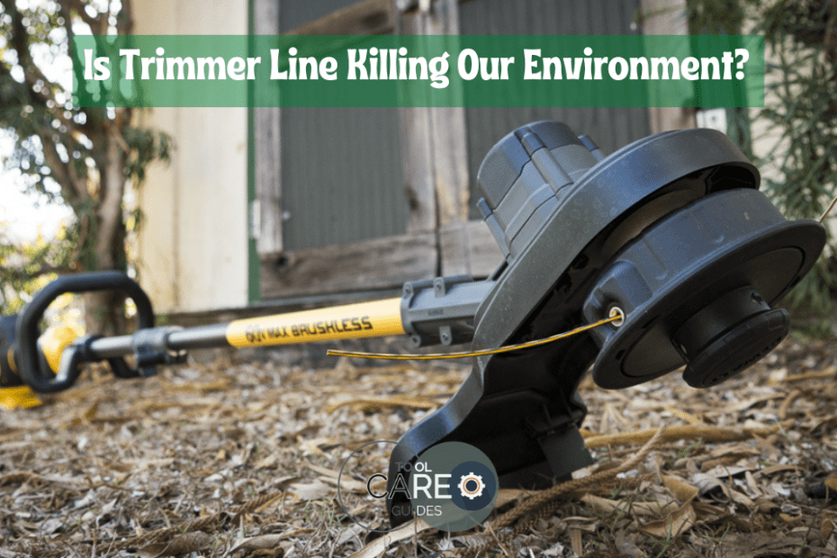 Is Trimmer Line Killing Our Environment?